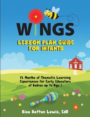 WINGS Lesson Plan Guide for Infants - Bisa Batten Lewis