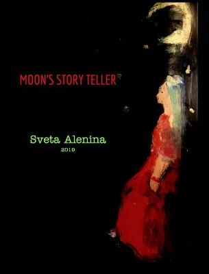 Moon's story teller. - Sveta Alenina