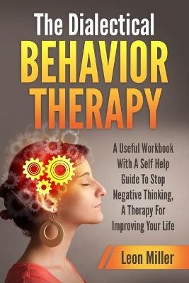 The Dialectical Behavior Therapy - Leon Miller
