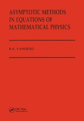 Asymptotic Methods in Equations of Mathematical Physics - B Vainberg