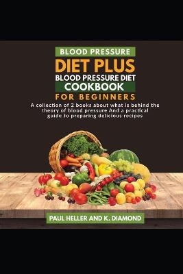 Blood Pressure Diet +blood Pressure Diet Cookbook