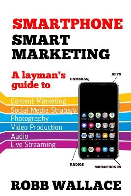 Smartphone Smart Marketing - Robb Wallace