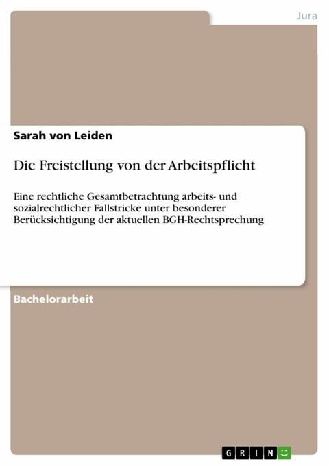 Die Freistellung von der Arbeitspflicht - Sarah Von Leiden