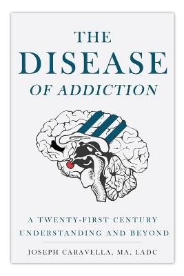 The Disease of Addiction - Joseph Caravella