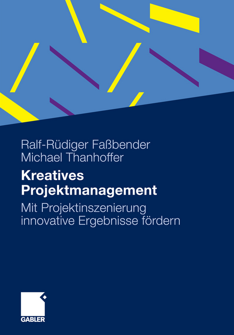 Kreatives Projektmanagement - Ralf-R&uuml;diger Fa&szlig;bender, Michael Thanhoffer