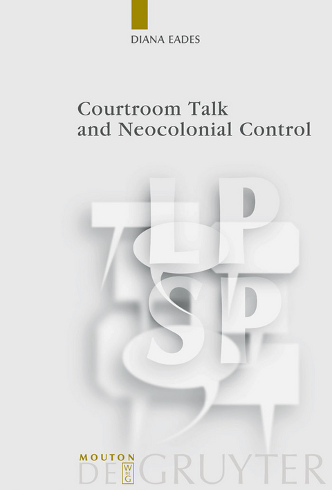 Courtroom Talk and Neocolonial Control - Diana Eades