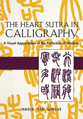 Heart Sutra in Calligraphy - Nadja Van Ghelue