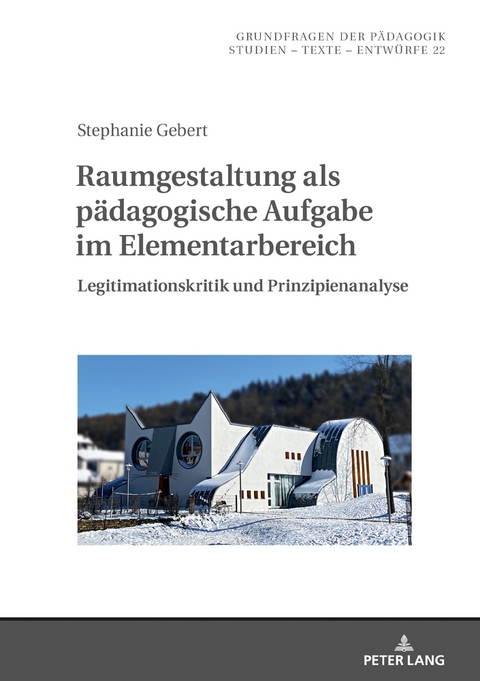 Raumgestaltung als pädagogische Aufgabe im Elementarbereich - Stephanie Gebert