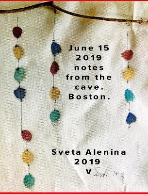 Junee 15, 2019. Notes in the cave. Boston. - Sveta Alenina