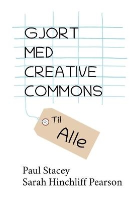 Gjort med Creative Commons - Paul Stacey, Sarah Hinchliff Pearson