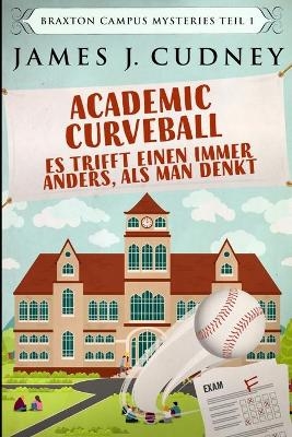 Academic Curveball - Es trifft einen immer anders, als man denkt