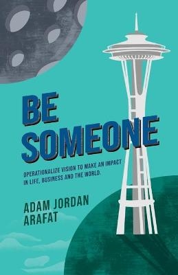 Be Someone - Adam J Arafat