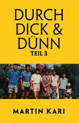Durch Dick & D&uuml;nn, Teil 3 - Martin Kari