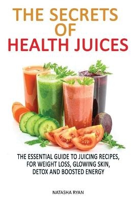 The Secrets of Health Juices