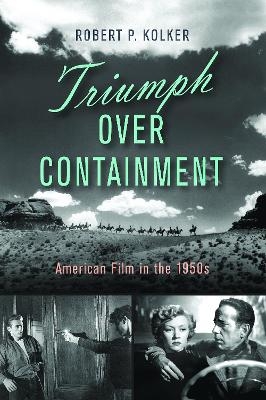 Triumph Over Containment - Robert P. Kolker