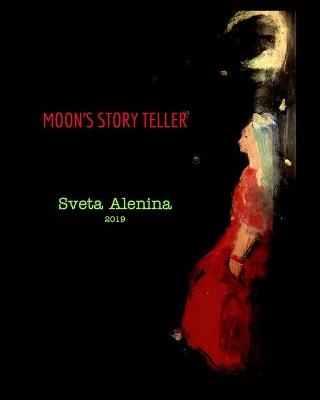 Moon's story teller. - Sveta Alenina