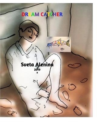 Dream Catcher. - Sveta Alenina
