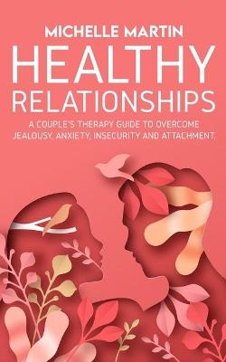Healthy Relationships - Michelle Martin