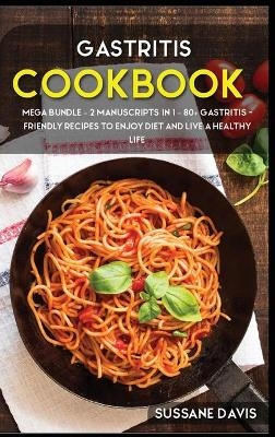 Gastritis Cookbook - Sussane Davis