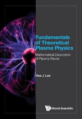 Fundamentals Of Theoretical Plasma Physics: Mathematical Description Of Plasma Waves