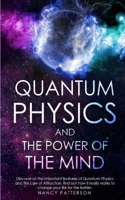 - Quantum Physics and the Power of the Mind - - Nancy Patterson