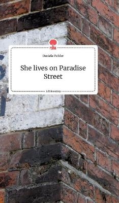 She lives on Paradise Street. Life is a Story - story.one - Daniela Pichler