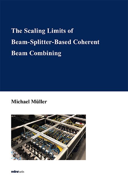The Scaling Limits of Beam-Splitter-Based Coherent Beam Combining - Michael M&uuml;ller