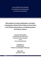 Retrospektive Analyse diaphys&auml;rer und distal metaphys&auml;rer Radius/Ulna-Frakturen beim Hund nach Plattenosteosynthese und Osteosynthese mit Fixateur externe - Kerstin R&ouml;sch