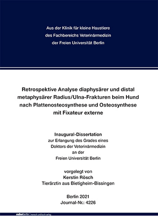 Retrospektive Analyse diaphysärer und distal metaphysärer Radius/Ulna-Frakturen beim Hund nach Plattenosteosynthese und Osteosynthese mit Fixateur externe