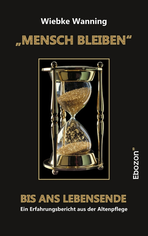&bdquo;MENSCH BLEIBEN&ldquo; bis ans Lebensende - Wiebke Wanning