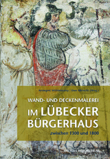 Wand- und Deckenmalerei im L&uuml;becker B&uuml;rgerhaus zwischen 1300 und 1800 - 
