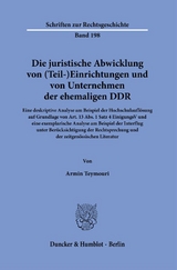 Die juristische Abwicklung von (Teil-)Einrichtungen und von Unternehmen der ehemaligen DDR. - Armin Teymouri
