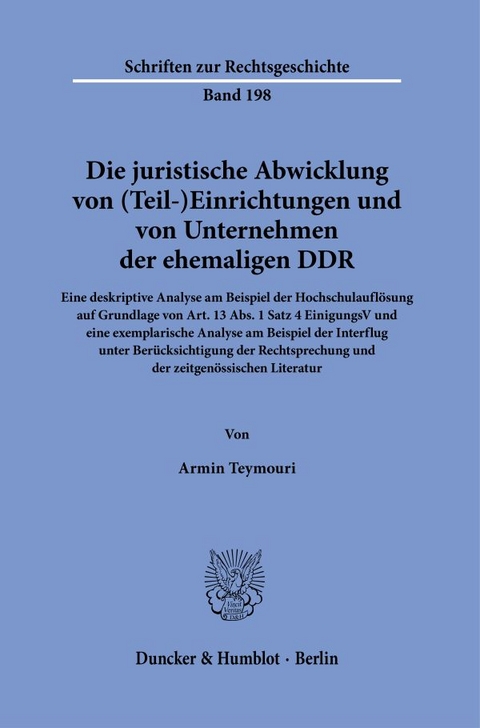 Die juristische Abwicklung von (Teil-)Einrichtungen und von Unternehmen der ehemaligen DDR. - Armin Teymouri