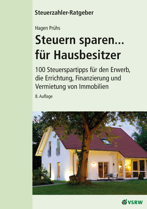 Steuern sparen... f&uuml;r Hausbesitzer, 8. Auflage - Hagen Pr&uuml;hs