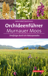 Orchideenf&uuml;hrer Murnauer Moos - Heiko T. Liebel, Karel Kreutz