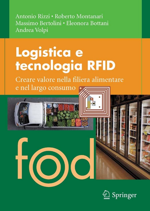 Logistica e tecnologia RFID - Antonio Rizzi, Roberto Montanari, Massimo Bertolini, Eleonora Bottani, Andrea Volpi