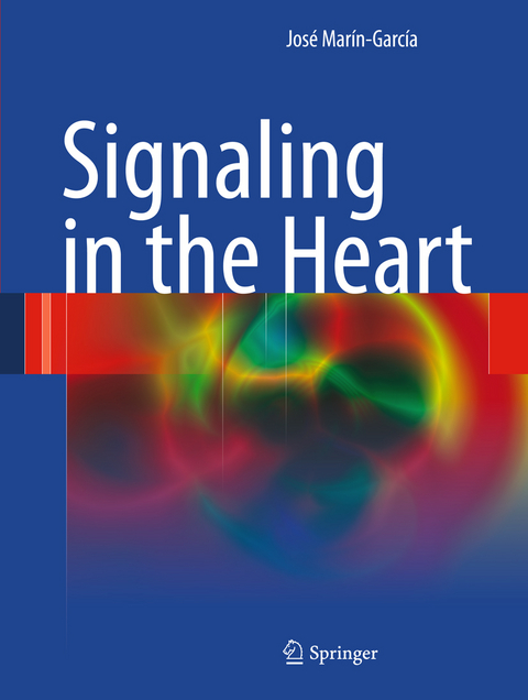 Signaling in the Heart - Jos&eacute; Mar&iacute;n-Garc&iacute;a