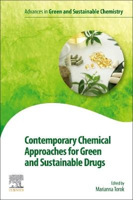Contemporary Chemical Approaches for Green and Sustainable Drugs - 