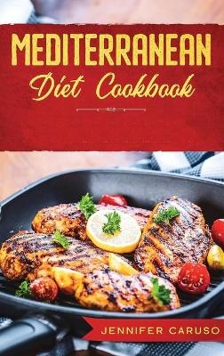 Mediterranean Diet Cookbook - Jennifer Caruso