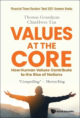 Values At The Core: How Human Values Contribute To The Rise Of Nations - Thomas Grandjean, Chinhwee Tan