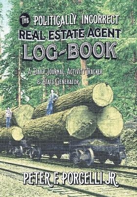 The Politically Incorrect Real Estate Agent Logbook