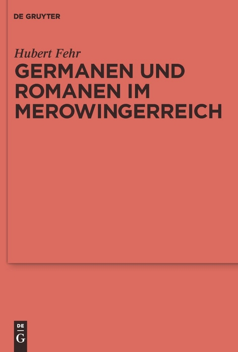 Germanen und Romanen im Merowingerreich - Hubert Fehr