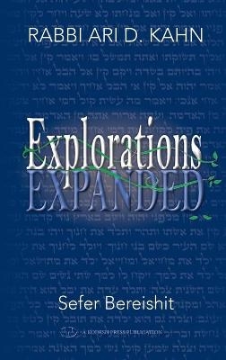 Explorations Expanded (Bereishit) - Kahn D Ari