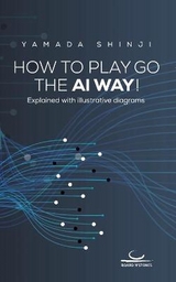 How to Play Go the AI Way! - Shinji Yamada