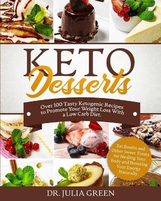 Keto Desserts Cookbook - Dr Julia Green