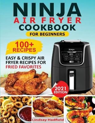 Ninja Air Fryer Cookbook For Beginners - Lindsay Hadfield