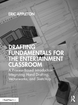 Drafting Fundamentals for the Entertainment Classroom - Eric Appleton