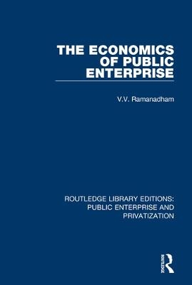 The Economics of Public Enterprise - V. Ramanadham