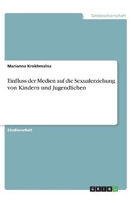 Einfluss der Medien auf die Sexualerziehung von Kindern und Jugendlichen - Marianna Krokhmalna