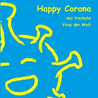 Happy Corona, das frechste Virus der Welt